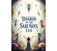 Diario de mis sueños Leo: Escribe tus sueños 30 dias 260 paginas. Formato15x22 cm. Contesta a preguntas como: Quiénes, Dónde, Qué objetos y símbolos, ... personal. Apunta tus sueños y visiones.