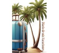 Diario de mis Vacaciones: libro de vacaciones