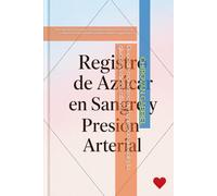 Diario de monitoreo de la presión arterial y la glucosa (edición offline): Herramienta de monitoreo estandarizada para el registro y la evaluación de parámetros cardiovasculares y glucémicos