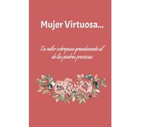 Diario de Notas para Mujeres Virtuosas: Espacio para inspirarte, organizarte y reflejar tu belleza interior. Conectada al amor de Dios