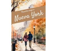 Diario de nuestro viaje a Nueva York: Cuaderno de viaje en pareja para recoger experiencias, recuerdos, fotografías, etc con interior de puntos