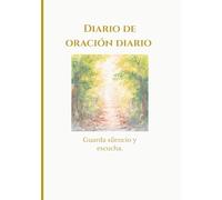 Diario de Oración Diario: Guarda Silencio y Escucha.