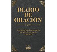 DIARIO DE ORACIÓN: Una poderosa herramienta para tu crecimiento espiritual
