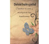 Diario de Oración y gratitud: Afirmaciones diarias de gratitud y cuidado personal. Un Diario con Dios para tener 12 meses de gratitud: Los buenos días ... de gratitud: Diario de Oración y gratitud