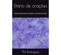 Diário de orações: Escreva diariamente as orações e conversas com Deus