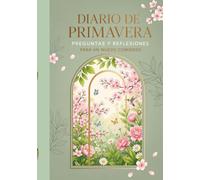Diario de Primavera: 120 preguntas y reflexiones para pensar con calma y aclarar ideas