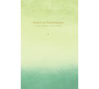 Diario de Prosperidad: todo lo que ya tengo y lo que tendré: Cuaderno de prosperidad, manifestación y abundancia: reconociendo la riqueza, los ... y las manifestaciones del universo hacia mi.