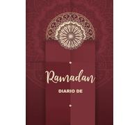 Diario de ramadan: Un libro para reflexionar sobre tus metas espirituales y fortalecer tu conexión con Allah