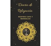 Diario de Relajación con Mandalas: 30 días para soltar, agradecer y reconectar contigo!