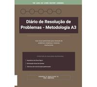 Diário de Resolução de Problemas - Metodologia A3: Guia visual padronizado para resolução de problemas complexos e consenso interfuncional.