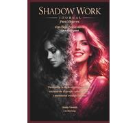 Diario de Shadow Work para Mujeres con Baja Autoestima: Preguntas profundas para sanar la inseguridad, reconstruir tu valor y reconectar contigo misma
