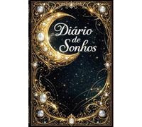 Diário de Sonhos - Entre o Sono e o Despertar - A Linguagem da sua Alma