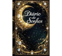 Diário de Sonhos - Entre o Sono e o Despertar - A Linguagem da sua Alma