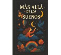 Diario de sueño: Escribe tus sueño, llévalos a un plano físico y proyecta los que desees: Manifiesta tus sueños en este cuaderno de 130 paginas y hazlos realidad