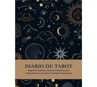 Diario de Tarot: Tu Compañero Ideal para Notas, Interpretaciones y Crecimiento Espiritual