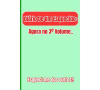Diário De Um Esquecido: Agora no 3º Volume.. Perdi os outros: Um presente engraçado para oferecer aos mais esquecidos da sua vida