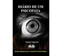 Diário De um Psicopata: Desafio Enigmático Para A Comissária Caterina Ruggeri