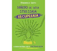 Diário de uma Stressada Recuperada: A Minha História com o Método RENA