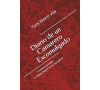 Diario de un Camarero Excomulgado: Contiene pasajes “La Biblia Negra de la Hostelería”