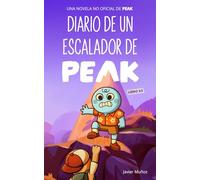 Diario de un escalador de PEAK: Una novela no oficial de PEAK (Novela basada en Videojuegos) | Aventuras para Niños y Niñas, Jóvenes fans del Gaming, Regalo para Niños y Niñas, Chicos y Chicas Gamers