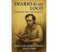 Diario de un loco: Crónica de una vida sin prisa