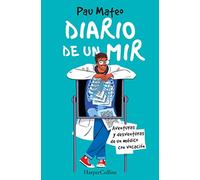 Diario de un MIR. Aventuras y desventuras de un médico con vocación