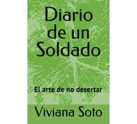 Diario de un Soldado: El arte de no desertar