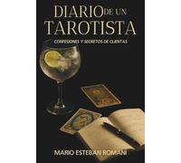 DIARIO DE UN TAROTISTA: CONFESIONES Y SECRETOS DE CLIENTAS