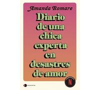 Diario de una chica experta en desastres de amor: Diario de una chica experta en desastres amorosos