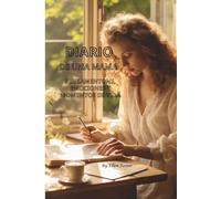 DIARIO DE UNA MAMA: Piensamentos, Emociones y momentos de vida