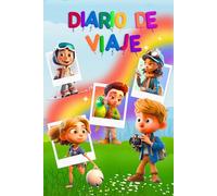 Diario de Viaje para Niños: Cuaderno de Viaje Infantil Educativo y Divertido, para Pequeños Aventureros | Libro de Actividades de Viaje para Niños