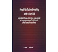 Diario de Visualización y Scriptwriting: Escribe tu Futuro Ideal: Inspirado en la técnica del ‘scripting’, ayuda a escribir en tiempo presente sobre la vida deseada como si ya estuviera ocurriendo.