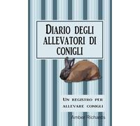 Diario degli allevatori di conigli: Un registro per allevare conigli