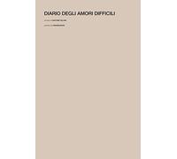 Diario degli amori difficili