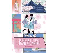 Diario degli Anime e Manga: Organizza il tuo amore per il disegno e l'animazione