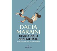 Diario degli anni difficili. Con le donne di ieri, oggi e domani [Paperback] [No