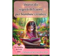 Diario dei segreti del cuore: per bambine creative