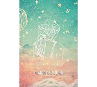 Diario dei Sogni: Esplora il tuo inconscio. Completamente in Italiano