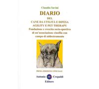 Diario del cane da utilità e difesa agility e pet therapy. Fondaz