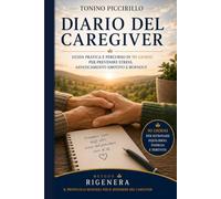 Diario del Caregiver: Guida pratica e percorso di 90 giorni per prevenire stress, affaticamento emotivo e burnout