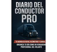 DIARIO DEL CONDUCTOR PRO: Tu agenda de rutas, kilómetros y cargas. Organiza tu día como un verdadero profesional del volante.