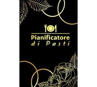 Diario del Menù Settimanale: Per Pianificare Facilmente i Pasti e la Spesa