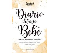 Diario del mio Bebè - Rosa - Registro Giornaliero per i Primi 3 Mesi: Tracker Allattamento, Sonno, Pannolini e Crescita: 100 Schede Prestampate per ... Pannolino, Peso, Altezza e Appuntamenti