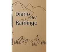 Diario del Ramingo: Lascia la tua traccia, vivi la tua storia. Un diario compatto per camminatori, viaggiatori ed esploratori della vita.