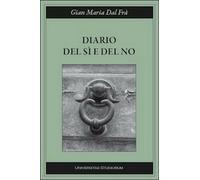 Diario del sì e del no di G. Maria Dal Frà, 2015, Universitas Studiorum