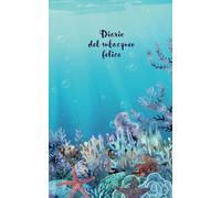 Diario del subacqueo felice: Per Ricordare Ogni Immersione con Stile | Dive logbook | 100 immersioni