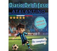 Diario Del Tifoso Atalantino: Cuore Nerazzurro, Emozioni e Momenti Indimenticabili!