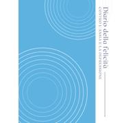 Diario della felicità: Contro la depressione e l'ansia