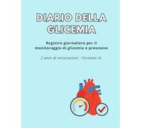 Diario della Glicemia e della Pressione Arteriosa: Registro giornaliero per 2 anni (104 settimane) | Monitoraggio Glicemia 4 volte al giorno | Formato XL con scritte grandi per una lettura facilitata