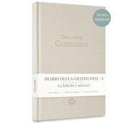 Diario della Gratitudine in Italiano - Più Felicità, Meno Stress - 5 Minuti al Giorno per una Vita più Felice e Consapevole - Crescita Personale Mindfulness Journaling - Idea Regalo Donna Uomo